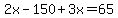 2x-150%2B3x=65