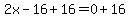 2x-16%2B16=0%2B16