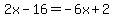 2x-16=-6x%2B2