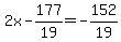 2x-177%2F19=-152%2F19