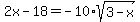 2x-18=-10%2Asqrt%283-x%29