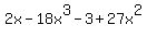 2x-18x%5E3-3%2B27x%5E2