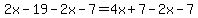2x-19-2x-7+=+4x+%2B+7+-+2x+-+7