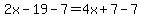 2x-19-7=4x%2B7-7