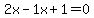 2x-1x%2B1=0