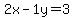 2x-1y=3