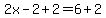 2x-2%2B2=6%2B2+