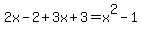 2x-2%2B3x%2B3=x%5E2-1