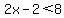 2x-2%3C8