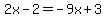 2x-2=-9x%2B3