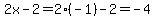 2x-2=2%28-1%29-2=-4