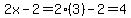 2x-2=2%283%29-2=4