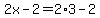 2x-2=2%2A3-2