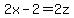2x-2=2z