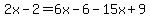 2x-2=6x-6-15x%2B9