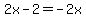 2x-2+=+-2x