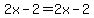 2x-2+=+2x-2