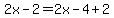 2x-2+=+2x-4%2B2