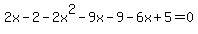 2x-2-2x%5E2-9x-9-6x%2B5=0