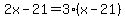 2x-21=3%28x-21%29
