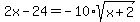 2x-24=-10%2Asqrt%28x%2B2%29