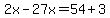 2x-27x=54%2B3