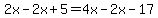 2x-2x%2B5=4x-2x-17