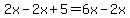 2x-2x%2B5=6x-2x