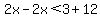 2x-2x%3C3%2B12
