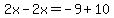2x-2x=-9%2B10