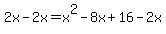2x-2x=x%5E2-8x%2B16-2x