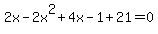 2x-2x%5E2%2B4x-1%2B21=0