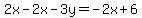 2x-2x-3y=-2x%2B6