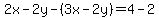 2x-2y-%283x-2y%29=4-2