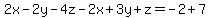2x-2y-4z-2x%2B3y%2Bz=-2%2B7