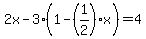2x-3%281-%281%2F2%29x%29=4