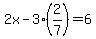 2x-3%282%2F7%29=6