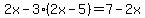 2x-3%282x-5%29=7-2x