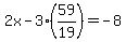2x-3%2859%2F19%29=-8