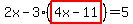 2x-3%28highlight%284x-11%29%29=5