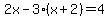 2x-3%28x%2B2%29=4