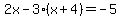 2x-3%28x%2B4%29=-5