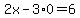 2x-3%2A0=6