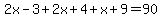 2x-3%2B2x%2B4%2Bx%2B9=90