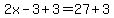 2x-3%2B3=27%2B3