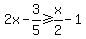 2x-3%2F5+%3E=+x%2F2-1