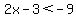 2x-3%3C-9