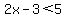 2x-3%3C5