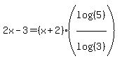 2x-3=%28x%2B2%29%28log%28%285%29%29%2Flog%28%283%29%29%29
