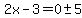2x-3=0%2B-+5
